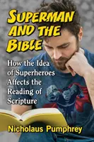 Superman et la Bible : Comment l'idée de super-héros affecte la lecture des Écritures - Superman and the Bible: How the Idea of Superheroes Affects the Reading of Scripture
