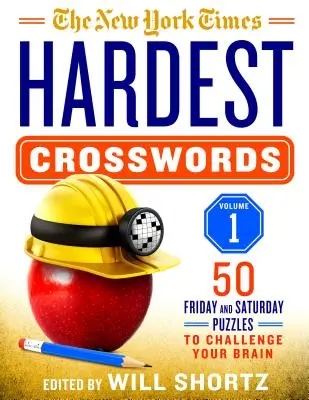 The New York Times Hardest Crosswords Volume 1 : 50 énigmes du vendredi et du samedi pour stimuler votre cerveau - The New York Times Hardest Crosswords Volume 1: 50 Friday and Saturday Puzzles to Challenge Your Brain