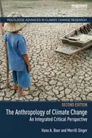 L'anthropologie du changement climatique : Une perspective critique intégrée - The Anthropology of Climate Change: An Integrated Critical Perspective