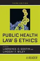 Droit et éthique de la santé publique : Un lecteur - Public Health Law and Ethics: A Reader