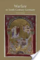 La guerre dans l'Allemagne du dixième siècle - Warfare in Tenth-Century Germany