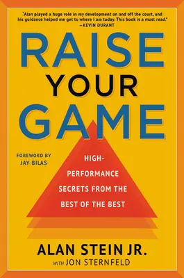 Élevez votre niveau de jeu : Secrets de haute performance des meilleurs d'entre eux - Raise Your Game: High-Performance Secrets from the Best of the Best