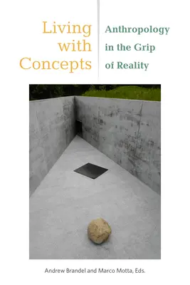 Vivre avec des concepts : L'anthropologie aux prises avec la réalité - Living with Concepts: Anthropology in the Grip of Reality