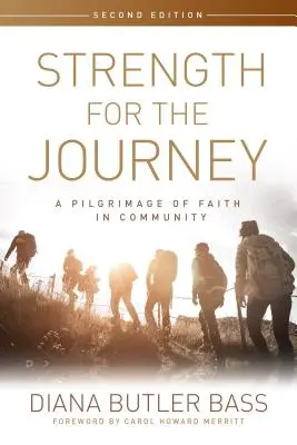 La force du voyage, deuxième édition : Un pèlerinage de la foi dans la communauté - Strength for the Journey, Second Edition: A Pilgrimage of Faith in Community