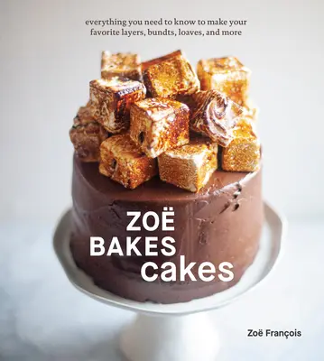Zo Bakes Cakes : Tout ce que vous devez savoir pour préparer vos gâteaux préférés, qu'il s'agisse de couches, de miches, de pains ou autres [Un livre de pâtisserie]. - Zo Bakes Cakes: Everything You Need to Know to Make Your Favorite Layers, Bundts, Loaves, and More [A Baking Book]