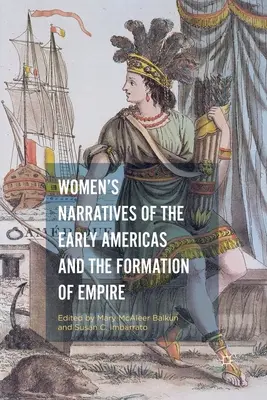 Les récits des femmes des premières Amériques et la formation de l'empire - Women's Narratives of the Early Americas and the Formation of Empire