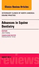 Advances in Equine Dentistry, un numéro de Veterinary Clinics : Equine Practice, 29 - Advances in Equine Dentistry, an Issue of Veterinary Clinics: Equine Practice, 29