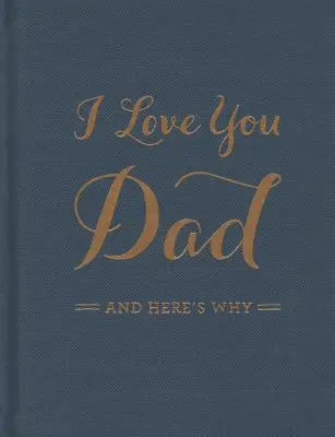 Je t'aime, papa : Et voici pourquoi - I Love You Dad: And Here's Why