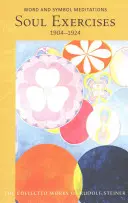 Exercices de l'âme : Méditations sur les mots et les symboles, 1903-1924 (Cw 267) - Soul Exercises: Word and Symbol Meditations, 1903-1924 (Cw 267)