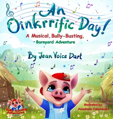 Un jour de poule : une aventure musicale dans la basse-cour contre les tyrans - An Oinkrrific Day!: A Musical, Bully-Busting, Barnyard Adventure