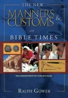 Les nouvelles manières et coutumes des temps bibliques - The New Manners & Customs of Bible Times