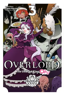 Overlord : Le Roi des morts-vivants, Vol. 3 - Overlord: The Undead King Oh!, Vol. 3