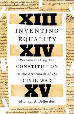 Inventer l'égalité : Reconstruire la Constitution au lendemain de la guerre civile - Inventing Equality: Reconstructing the Constitution in the Aftermath of the Civil War
