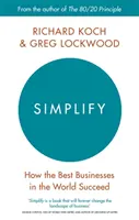 Simplifier - Comment les meilleures entreprises du monde réussissent - Simplify - How the Best Businesses in the World Succeed