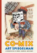 Co-Mix : Une rétrospective des bandes dessinées, des graphiques et des déchets - Co-Mix: A Retrospective of Comics, Graphics, and Scraps