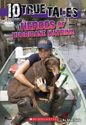 Les héros de l'ouragan Katrina (10 histoires vraies) - Heroes of Hurricane Katrina (10 True Tales)