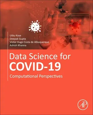 Data Science for Covid-19 Volume 1 : Computational Perspectives (en anglais) - Data Science for Covid-19 Volume 1: Computational Perspectives