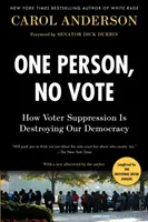 One Person, No Vote : How Voter Suppression Is Destroying Our Democracy (Une personne, pas de vote : comment la suppression des votes détruit notre démocratie) - One Person, No Vote: How Voter Suppression Is Destroying Our Democracy