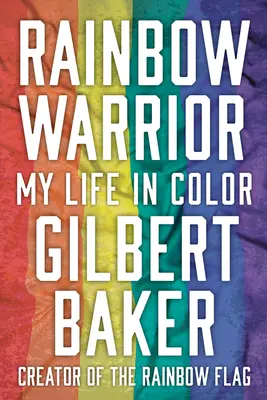 Le guerrier de l'arc-en-ciel : Ma vie en couleur - Rainbow Warrior: My Life in Color