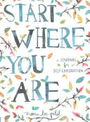 Commencez là où vous êtes - Un journal pour l'exploration de soi - Start Where You Are - A Journal for Self-Exploration