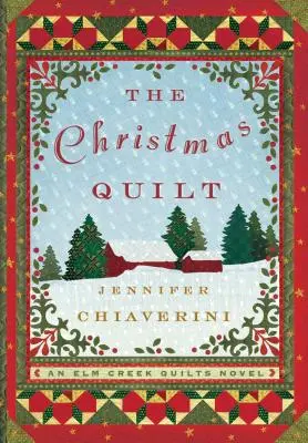 La courtepointe de Noël, 8 : un roman de ELM Creek Quilts - The Christmas Quilt, 8: An ELM Creek Quilts Novel