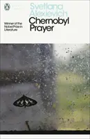 Chernobyl Prayer - Voices from Chernobyl (en anglais) - Chernobyl Prayer - Voices from Chernobyl