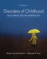 Troubles de l'enfance : Développement et psychopathologie - Disorders of Childhood: Development and Psychopathology