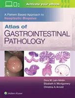 Atlas de pathologie gastro-intestinale : Une approche des biopsies néoplasiques basée sur les modèles - Atlas of Gastrointestinal Pathology: A Pattern Based Approach to Neoplastic Biopsies