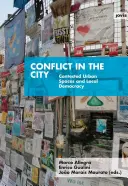Le conflit dans la ville : Les espaces urbains contestés et la démocratie locale - Conflict in the City: Contested Urban Spaces and Local Democracy