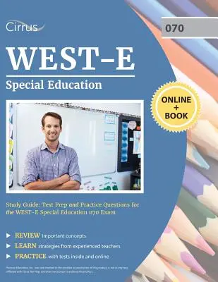 WEST-E Special Education Study Guide : Préparation au test et questions pratiques pour l'examen WEST E Special Education 070 - WEST-E Special Education Study Guide: Test Prep and Practice Questions for the WEST E Special Education 070 Exam