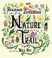 Nature Trail - Une joyeuse célébration en rimes des merveilles naturelles qui se trouvent à notre porte - Nature Trail - A joyful rhyming celebration of the natural wonders on our doorstep