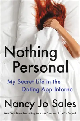 Rien de personnel : Ma vie secrète dans l'application de rencontre Inferno - Nothing Personal: My Secret Life in the Dating App Inferno