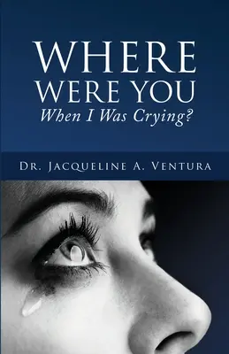 Où étais-tu quand je pleurais&nbsp;? - Where Were You When I Was Crying?