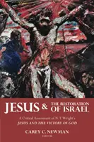 Jésus et la restauration d'Israël : Une évaluation critique de l'ouvrage de N. T. Wright, Jésus et la victoire de Dieu - Jesus and the Restoration of Israel: A Critical Assessment of N. T. Wright's Jesus and the Victory of God