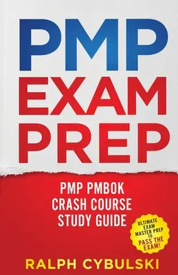 PMP Exam Prep - PMP PMBOK Crash Course Study Guide 2 livres en 1 - PMP Exam Prep - PMP PMBOK Crash Course Study Guide 2 Books In 1