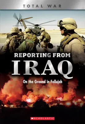 Reportage en Irak (X Books : Total War) : Sur le terrain à Falloujah - Reporting from Iraq (X Books: Total War): On the Ground in Fallujah