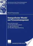 L'évolution démographique et la gestion personnelle : Herausforderungen Und Handlungsalternativen VOR Dem Hintergrund Der Bevlkerungsentwicklung - Demografischer Wandel Und Personalmanagement: Herausforderungen Und Handlungsalternativen VOR Dem Hintergrund Der Bevlkerungsentwicklung