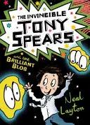 Tony Spears : L'Invincible Tony Spears et le Brillant Blob : Livre 2 - Tony Spears: The Invincible Tony Spears and the Brilliant Blob: Book 2