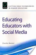 Former les éducateurs avec les médias sociaux - Educating Educators with Social Media