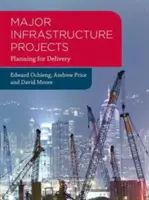 Grands projets d'infrastructure : Planifier pour livrer - Major Infrastructure Projects: Planning for Delivery
