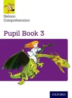 Nelson Comprehension : Year 3/Primary 4 : Livre de l'élève 3 - Nelson Comprehension: Year 3/Primary 4: Pupil Book 3