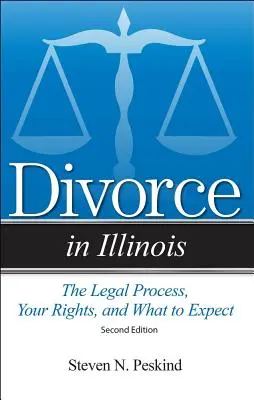 Le divorce dans l'Illinois : Le processus juridique, vos droits et ce à quoi vous pouvez vous attendre - Divorce in Illinois: The Legal Process, Your Rights, and What to Expect