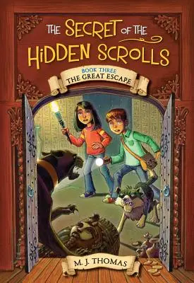 Le Secret des Manuscrits Cachés : La Grande Evasion, Livre 3 - The Secret of the Hidden Scrolls: The Great Escape, Book 3