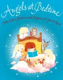 Angels at Bedtime : Contes d'amour, de conseils et de soutien à lire avec votre enfant pour le réconforter, le calmer et le guérir - Angels at Bedtime: Tales of Love, Guidance and Support for You to Read with Your Child to Comfort, Calm, and Heal