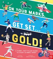 À vos marques, prêts, en or ! - Un guide drôle et factuel de tous les sports olympiques - On Your Marks, Get Set, Gold! - A Funny and Fact-Filled Guide to Every Olympic Sport