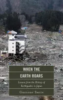 Quand la terre gronde : Les leçons de l'histoire des tremblements de terre au Japon - When the Earth Roars: Lessons from the History of Earthquakes in Japan