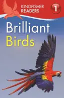 Kingfisher Readers : Les oiseaux brillants (Niveau 1 : Début de lecture) - Kingfisher Readers: Brilliant Birds (Level 1: Beginning to Read)