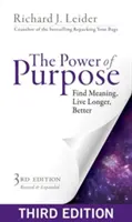 Le pouvoir de la raison d'être : Trouver un sens, vivre plus longtemps et mieux - The Power of Purpose: Find Meaning, Live Longer, Better