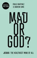 Fou ou Dieu ? Jésus : L'esprit le plus sain de tous - Mad or God?: Jesus: The Healthiest Mind of All