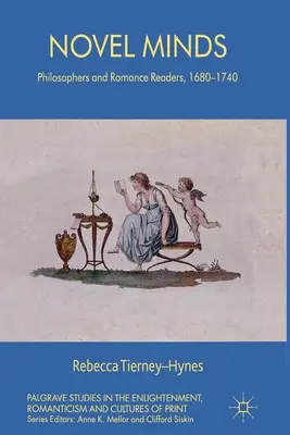 Les esprits romanesques : Philosophes et lecteurs de romans d'amour, 1680-1740 - Novel Minds: Philosophers and Romance Readers, 1680-1740